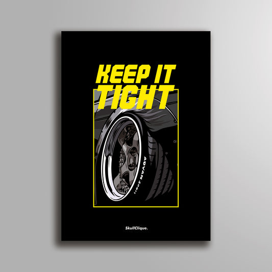 KEEP IT TIGHT - A3 POSTER