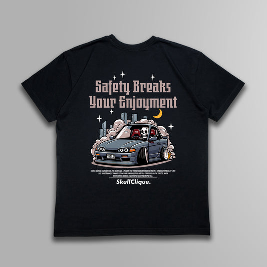SAFETY BREAKS YOUR ENJOYMENT -  T-SHIRT PREORDER